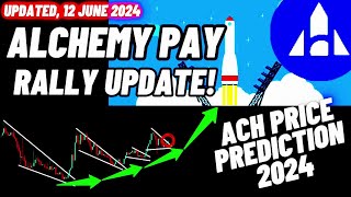 Alchemy Pay Rally Update  ACH Crypto Coin Price Prediction 2024  Updated 12 June 2024 [upl. by Hadria]