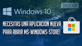 Necesitas Una Aplicacion Nueva Para Abrir Este MSWindowsStore En Windows 10 Solucion [upl. by Aicilaf]