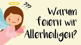 Warum feiern wir Allerheiligen [upl. by Hibben]