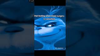 That Feeling When Knee Surgery Is Cancelled memes funny [upl. by Oad12]