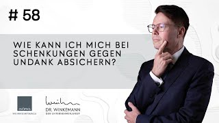 Der Unternehmerjurist 58  Wie kann ich mich bei Schenkungen gegen Undank absichern [upl. by Seth]