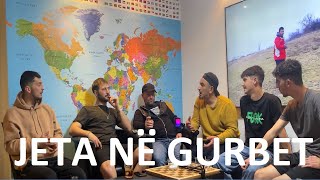 Jeta ne Gurbet fillimi merzia dhe veshtiresit podcast02 [upl. by Merkley]