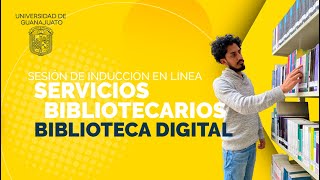 Sesión de Inducción en Línea Servicios Bibliotecarios y Biblioteca Digital [upl. by Sobmalarah]