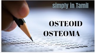 Osteoid osteoma  Detailed explanation in Tamil [upl. by Zevahc905]