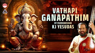 Vathapi Ganapathim Baje Classical Hits Of KJ Yesudas  Ganesha Devotional Song [upl. by Aklim]