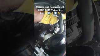 Part 3 Thermostat Replacement 2008 GMC Yukon XL [upl. by Loring]