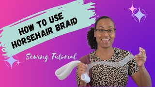 Sewing Tutorial Sewing With HorseHair Braid for easy Glamorous Hems [upl. by Irreg]