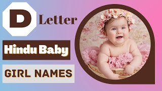 D Letter Baby Girl Names  Top 35 Latest Hindu Baby Girl Names by Alphabet D  Sarus Empire [upl. by Ajoop]