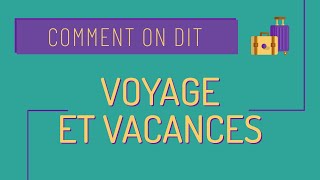 Vocabulaire des voyages et des vacances 🧳  Comment on dit 20 [upl. by Assirehc]