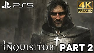 The Inquisitor Gameplay Walkthrough Part 2  PS5  4K HDR No Commentary Gaming [upl. by Naehgem]