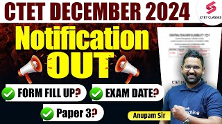 CTET December Notification 2024  CTET Form Fill Up 2024  CTET Exam Date  Anupam Sir [upl. by Enyallij484]