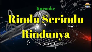 Karaoke  Rindu Serindu RindunyaSpoon [upl. by Alieka]