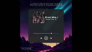 ERES MIA VIDEO LYRICS ALEXSK FT keivdii INFINITIXSK2024 ESTOYBIEN☄️☄️ [upl. by Albemarle]