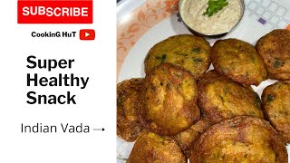 Super Healthy Snacks  Indian Vada Recipe  CookinG HuT [upl. by Gurias]