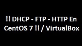 Tutorial DHCP HTTP FTP en CentOS 7  VirtualBox [upl. by Llatsyrc]