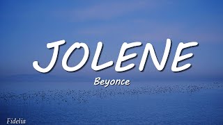 Beyoncé  JOLENE Lyrics [upl. by Demmahum]