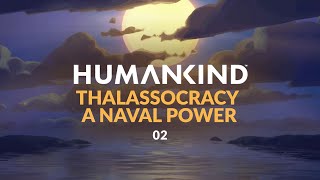 HUMANKIND  Thalassocracy  A Naval Power  Ep 02 Lets Play Miniseries [upl. by Coumas969]