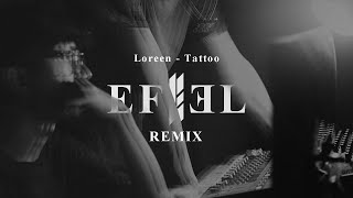 Loreen  Tattoo EFIEL REMIX [upl. by Darwen]