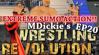 MDickies Wrestling Revolution EP20 Extreme Sumo MANIA [upl. by Kcira]