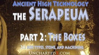 Proof of ancient High Technology at the Serapeum  Chapter 2 the Boxes types stone and machining [upl. by Odlabso]