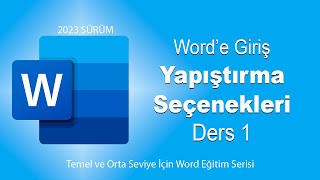 Word Ders 1 Giriş  Yapıştırma Seçenekleri [upl. by Aitsirhc]