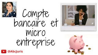 👩🏽‍💼 Compte bancaire et micro entreprise [upl. by Naiditch]