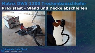 Matrix DWS 1200 Trockenbauschleifer  Praxistest  Wand und Decke abschleifen Deckenschleifer [upl. by Yvan]