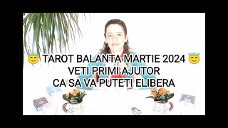 😇 TAROT BALANTA MARTIE 2024 😇 VETI PRIMI AJUTOR CA SA VA PUTETI ELIBERA 😇 [upl. by Aydan]