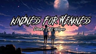 Drake ft Lil Wayne Kindness for weakness video lyrics [upl. by Durno395]