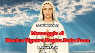 MESSAGGIO DELLA MADONNA DI ANGUERA DATO A PEDRO REGIS IL 22 OTTOBRE 2024 [upl. by Koerlin530]