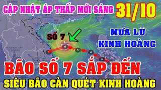 Sáng Ngày 3110Siêu Bão Càn Quét Kinh HoàngHT Áp Thấp Mới Trên BĐBão Số 7 Sắp TớiDiy Skills [upl. by Gnauq]