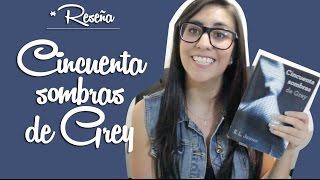 Reseña  50 sombras de Grey  EL James  LuzDepp [upl. by Tennies179]