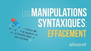 Les manipulations syntaxiques  leffacement  Français  Alloprof [upl. by Anitnerolf3]