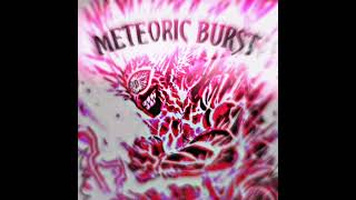 METEORIC BURST Slowed  Reverb [upl. by Ellehsad146]