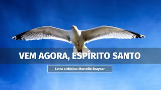 VEM AGORA ESPÍRITO SANTO  Marcello Brayner [upl. by Wirth]