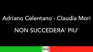 ADRIANO CELENTANO amp CLAUDIA MORI  NON SUCCEDERA PIU  KARAOKE  KARAOKE ITALIA TUBE  TESTO [upl. by Ober]