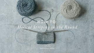 How To Knit Helical Striping in the Round  Brooklyn Tweed [upl. by Aikemot558]