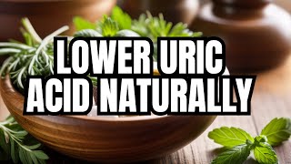 How to Naturally Reduce Uric Acid with Herbs amp Vitamins [upl. by Seow71]