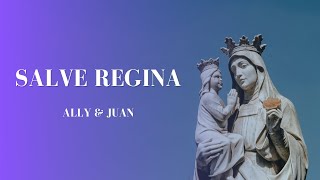 SALVE REGINA EN LATÍN  Ally ampJuan  Canto Gregoriano [upl. by Namrehs]