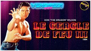 Le cercle de feu 3 1994 Don quotThe Dragonquot Wilson au sommet du nanar [upl. by Adolf]