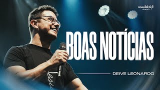 BOAS NOTÍCIAS  DEIVE LEONARDO [upl. by Teddman]