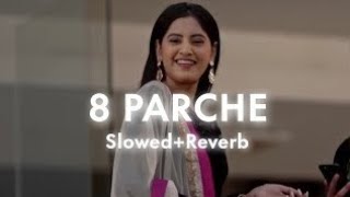 8 Parche  Slowedreverb  Baani Sandhu Panjabi song  Lofi Music  lofilofisong trending [upl. by Georges]