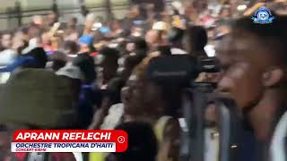 APRANN REFLECHI LIVE  ORCHESTRE TROPICANA DHAITI  CONCERT 61EME 13 AOUT 2024 [upl. by Epilef]