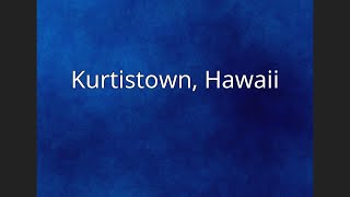 Kurtistown Hawaii [upl. by Ingram]