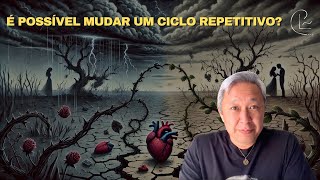 É POSSÍVEL MUDAR UM CICLO REPETITIVO [upl. by Paolo]