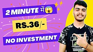 Earn Rs36 In Few Minutes  Online Earning App  Earning App [upl. by Otsirave]