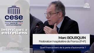 Marc BOURQUIN Fédération hospitalière de France  Financement de la perte dautonomie  CESE [upl. by Rochella908]