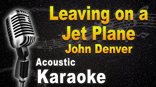 Leaving on a jet plane  John Denver Acoustic karaoke [upl. by Eelac459]