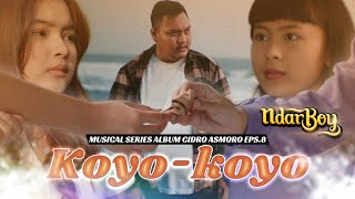 Ndarboy Genk  Koyo Koyo Official Music Video Series Eps 8 AlbumCidroAsmoro [upl. by Alexandra988]