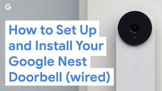 How to Set Up and Install Your Google Nest Doorbell Wired [upl. by Neltiak]